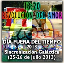 13:20 Love Revolution - Day Out of Time 2013/Galactic Synchronization - 25-26 July 2013
