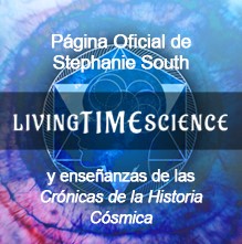 Living Time Science - Official website of Stephanie South and the teachings of the [Cosmic History Chronicles]