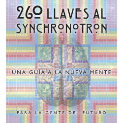 260 LLAVES AL SYNCHRONOTRON: UNA GUÍA A LA NUEVA MENTE