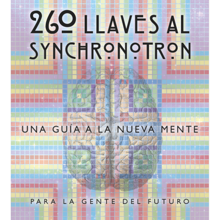 260 LLAVES AL SYNCHRONOTRON: UNA GUÍA A LA NUEVA MENTE